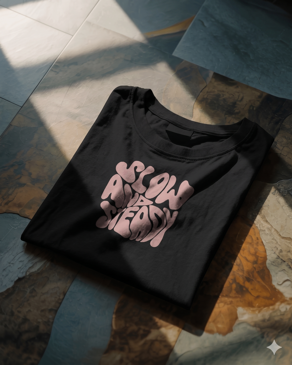 SLOW AND ATEADY T-Shirt