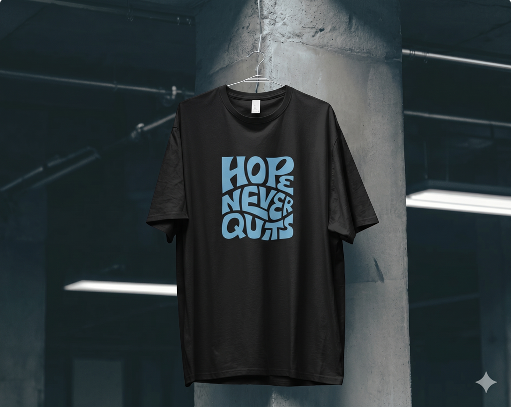HOPE NEVER QUITS T-Shirt
